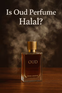 Is Oud Perfume Halal